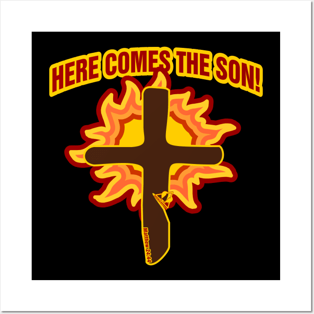 HERE COMES THE SON MATTHEW 24:44 Wall Art by ejsulu